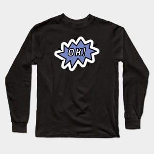 Ok Long Sleeve T-Shirt